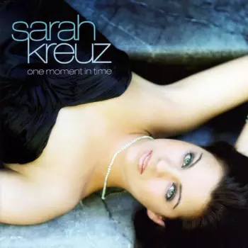 Sarah Kreuz: One Moment In Time