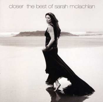 Album Sarah McLachlan: Closer: The Best Of Sarah McLachlan