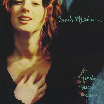 Album Sarah McLachlan: Fumbling Towards Ecstasy