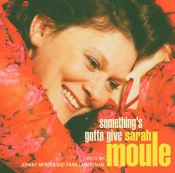Album Sarah Moule: Something's Gotta Give