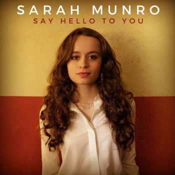 Album Sarah Munro: Say Hello To You
