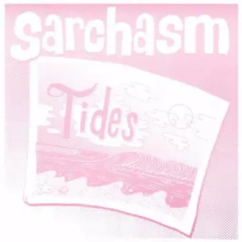 Sarchasm: Tides