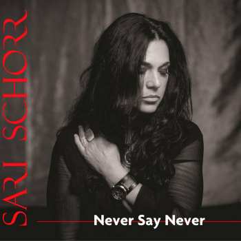 Album Sari Schorr: Never Say Never