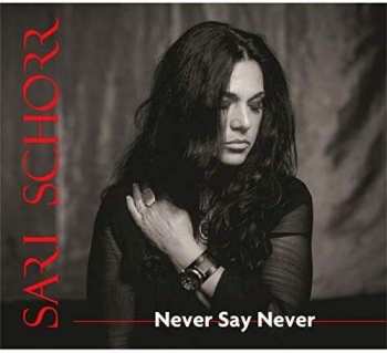 LP Sari Schorr: Never Say Never 471580