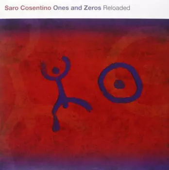 Saro Cosentino: Ones And Zeros Reloaded