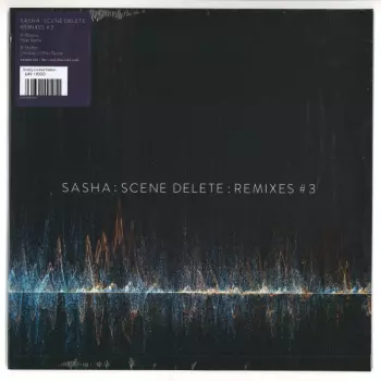 Sasha: Scene Delete : Remixes #3