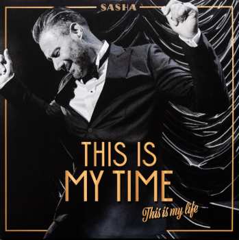 Album Sasha: This Is My Time (This Is My Life)