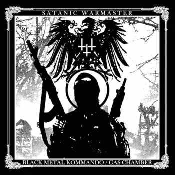 Album Satanic Warmaster: Black Metal Kommando / Gas Chamber