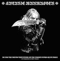 Album Satanic Warmaster: We Are The Worms That Crawl On The Broken Wings Of An Angel (A Compendium Of Past Crimes)