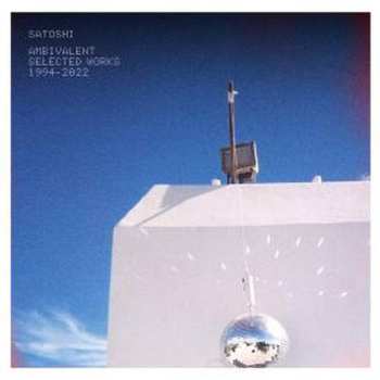 Album Satoshi: Ambivalent (Selected Works 1994-2022)