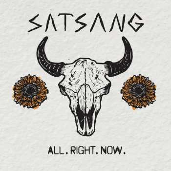 Album Satsang: All. Right. Now.