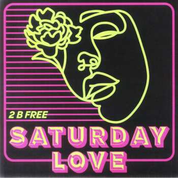 Album Saturday Love: 2 B Free