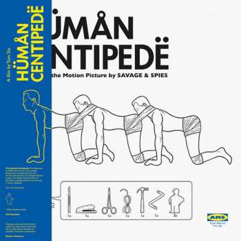 Savage & Spies: Human Centipede - Music From The Motion Picture