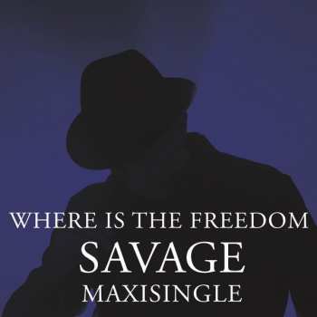 Album Savage: Where Is The Freedom