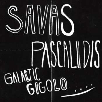 CD Savas Pascalidis: Galactic Gigolo DIGI 516291