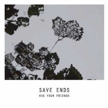 Album Save Ends: Hug Your Friends