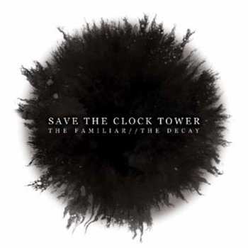 Album Save The Clock Tower: The Familiar // The Decay