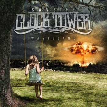 Album Save The Clock Tower: Wasteland