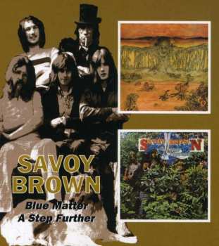 Album Savoy Brown: A Step Further / Blue Matter