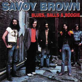 Album Savoy Brown: Blues, Balls & Boogie