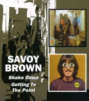 Album Savoy Brown: Shake Down / Getting To The Point