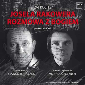 Album Sławomir Holland: Zvi Kolitz: Josela Rakowera Rozmowa z Bogiem