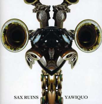 Album Sax Ruins: Yawiquo