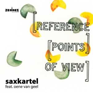 Album Saxkartel & Oene Van Geel: Reference Points Of View
