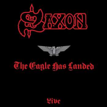 CD Saxon: Eagle Has Landed - Live