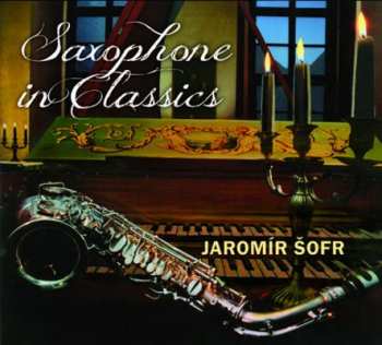 Album Šofr Jaromír: Saxophone in Classics