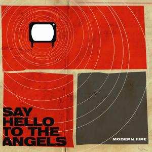 Album Say Hello To The Angels: Modern Fire