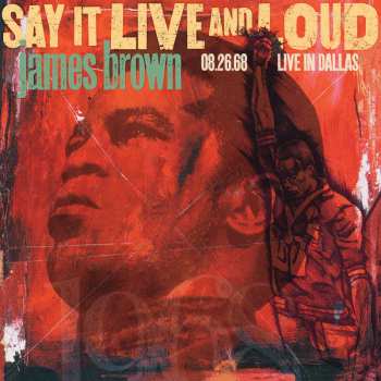 Album James Brown: Say It Live And Loud (08.26.68 Live In Dallas)