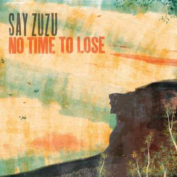 Album Say Zuzu: No Time To Lose