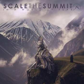 Album Scale The Summit: In A World Of Fear