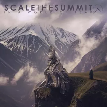 Scale The Summit: In A World Of Fear