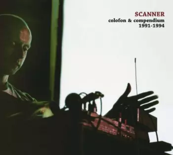 Scanner: Colofon & Compendium 1991-1994