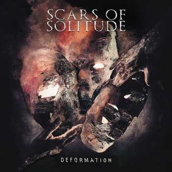 Album Scars Of Solitude: Deformation