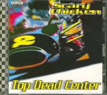 Album Scary Chicken: Top Dead Center