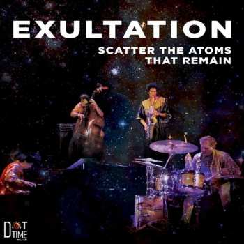Album Scatter The Atoms That Remain: Exultation