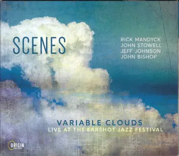 Scenes: Variable Clouds (Live At The Earshot Jazz Festival)