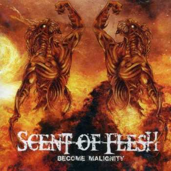 Album Scent Of Flesh: Become Malignity
