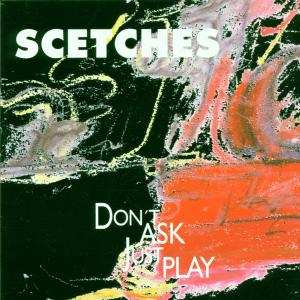 CD Scetches: Don't Ask Just Play 531120