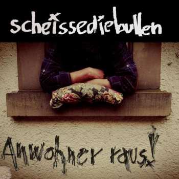 Album Scheissediebullen: Anwohner Raus!