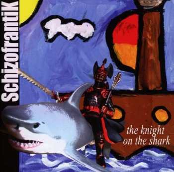 Album Schizofrantik: The Knight On The Shark