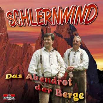 Album Schlernwind: Das Abendrot Der Berge