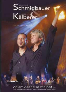 Album Schmidbauer Kälberer: An Am Abend So Wia Heit: Live Im Circus Krone 2007