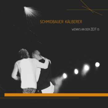 Album Schmidbauer Kälberer: Wenn's An Der Zeit Is