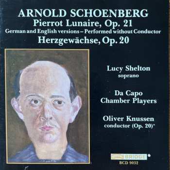 Album Arnold Schoenberg: Pierrot Lunaire (German And English Versions); Herzgewächse