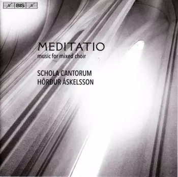 Meditatio: Music For Mixed Choir