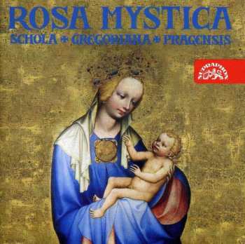 Schola Gregoriana Pragensis: Rosa Mystica